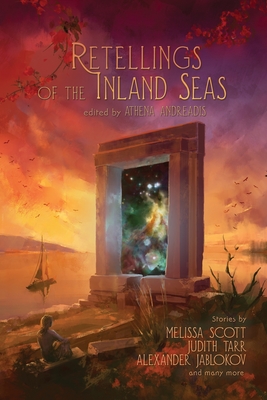 Retellings of the Inland Seas - Athena Andreadis