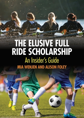 The Elusive Full Ride Scholarship - Alison Foley