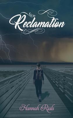 Reclamation - Hannah Rials