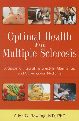 Optimal Health with Multiple Sclerosis - Allen C. Bowling
