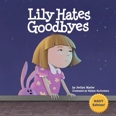 Lily Hates Goodbyes (Navy Version) - Jerilyn Marler