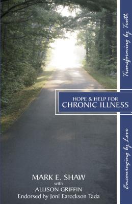 Hope & Help for Chronic Illness - Mark E. Shaw