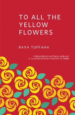 To All the Yellow Flowers - Raya Tuffaha