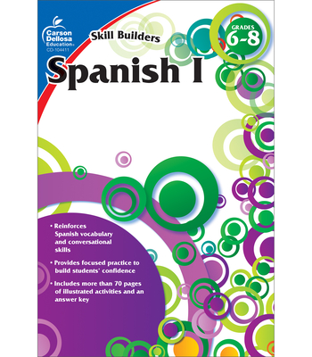 Spanish I, Grades 6 - 8 (Skill Builders), Grades 6 - 8 - Carson Dellosa Education
