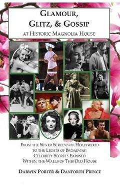 Coperta cărții 'Glamour, Glitz, & Gossip at Historic Magnolia House: From the Silver Screens of Hollywood to the Lights of Broadway,'