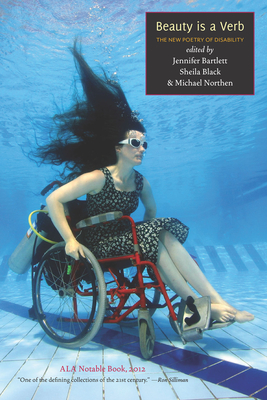 Beauty Is a Verb: The New Poetry of Disability - Sheila Black