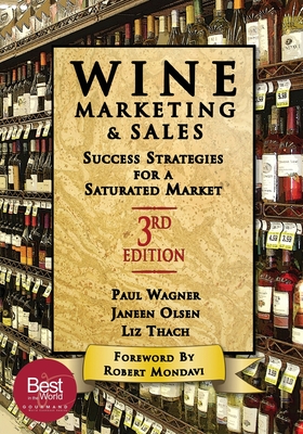 Wine Marketing and Sales, Third Edition: Success Strategies for a Saturated Market - Liz Thach