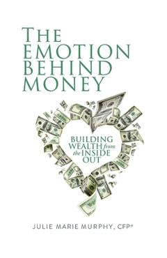 Poza produsului The Emotion Behind Money - Julie Murphy