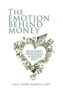 The Emotion Behind Money - Julie Murphy