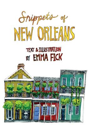 Snippets of New Orleans - Emma Fick
