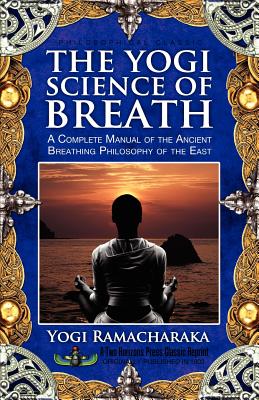 The Yogi Science of Breath - Ramacharaka