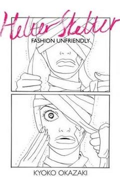 Poza produsului Helter Skelter: Fashion Unfriendly - Kyoko Okazaki