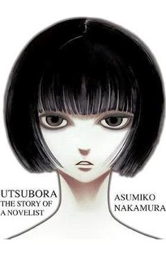 Coperta cărții 'Utsubora: The Story of a Novelist - Asumiko Nakamura'