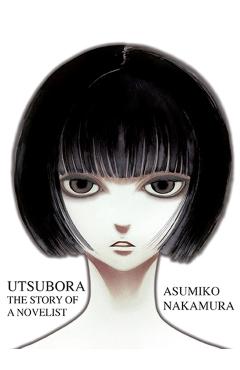 Utsubora: The Story of a Novelist - Asumiko Nakamura