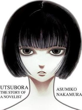 Utsubora: The Story of a Novelist - Asumiko Nakamura
