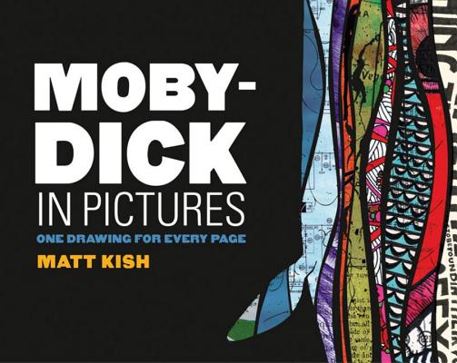 Moby-Dick in Pictures: One Drawing for Every Page - Matt Kish