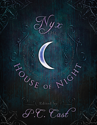 Nyx in the House of Night: Mythology, Folklore, and Religion in the P.C. and Kristin Cast Vampyre Series - P C Cast
