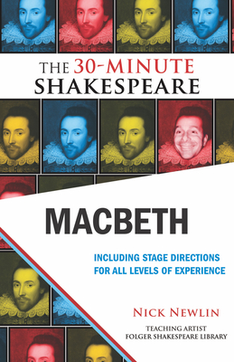 Macbeth: The 30-Minute Shakespeare - Nick Newlin