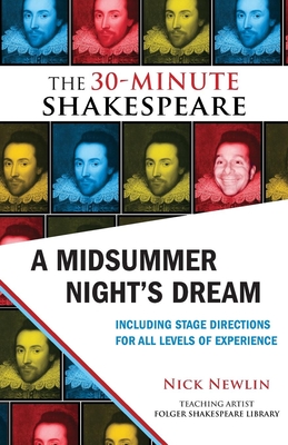 A Midsummer Night's Dream: The 30-Minute Shakespeare - Nick Newlin