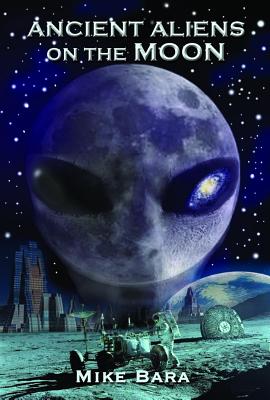 Ancient Aliens on the Moon - Mike Bara