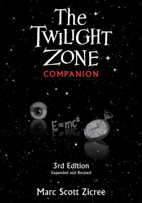 The Twilight Zone Companion, 3rd Edition - Marc Scott Zicree