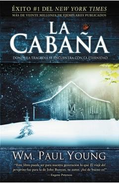 La Cabaa: Donde La Tragedia Se Encuentra Con La Eternidad - William P. Young