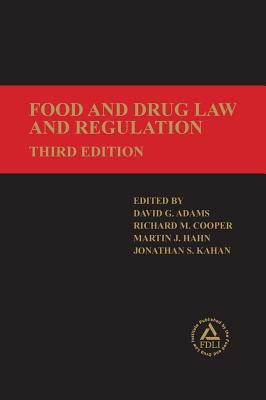 Food and Drug Law and Regulation - David G. Adams