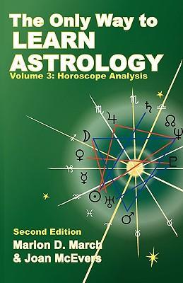 The Only Way to Learn about Astrology, Volume 3, Second Edition - Marion D. March