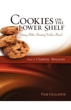 Poza produsului Cookies on the Lower Shelf: Putting Bible Reading Within Reach Part 2 (1 Samuel - Malachi) - Pam Gillaspie
