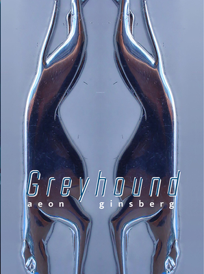 Greyhound - Aeon Ginsberg