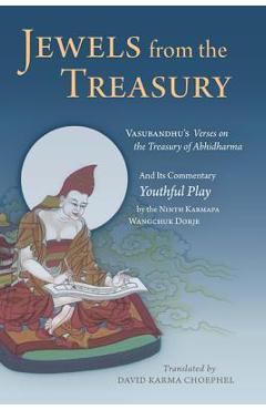 Coperta cărții 'Jewels from the Treasury: Vasubandhu's Verses on the Treasury of Abhidharma and Its Commentary, Youthful Play by the'
