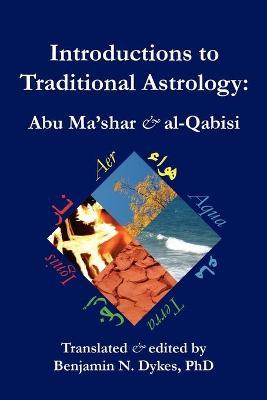 Introductions to Traditional Astrology - Benjamin N. Dykes
