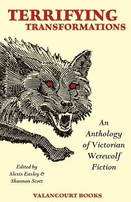 Terrifying Transformations: An Anthology of Victorian Werewolf Fiction, 1838-1896 - Bram Stoker