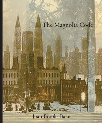 The Magnolia Code - Joan Brooks Baker