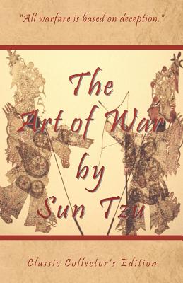 The Art of War by Sun Tzu - Classic Collector's Edition: Includes the Classic Giles and Full Length Translations - Shawn Conners