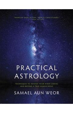 Coperta cărții 'Practical Astrology: Self-Transformation Through Self-Knowledge: Kabbalah, Tarot, and Consciousness - Samael Aun Weor'