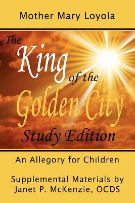 The King of the Golden City, an Allegory for Children - Mother Mary Loyola