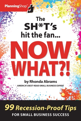 The Sh*t's Hit the Fan...Now What?! - Rhonda Abrams