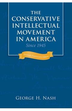 Coperta cărții 'The Conservative Intellectual Movement in America Since 1945 - George H. Nash'