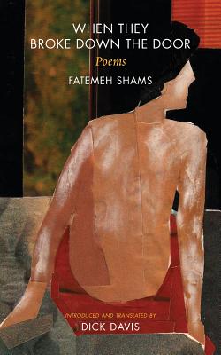 When They Broke Down the Door: Poems - Fatemeh Shams