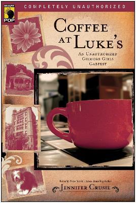 Coffee at Luke's: An Unauthorized Gilmore Girls Gabfest - Jennifer Crusie