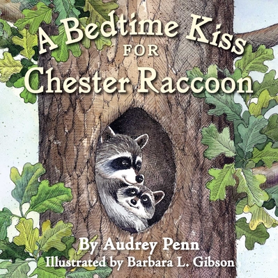 A Bedtime Kiss for Chester Raccoon - Audrey Penn