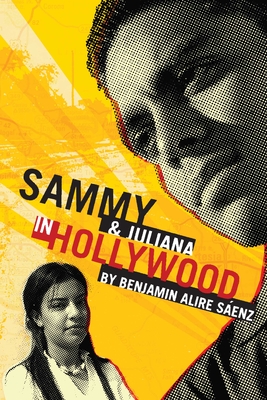 Sammy & Juliana in Hollywood - Benjamin Alire Saenz