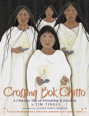 Crossing Bok Chitto: A Choctaw Tale of Friendship & Freedom - Tim Tingle