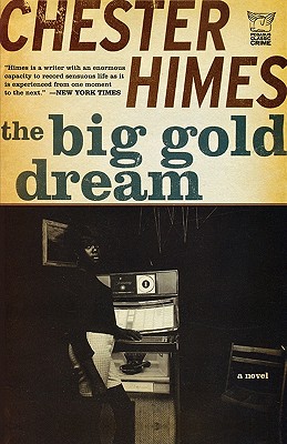 The Big Gold Dream - Chester Himes