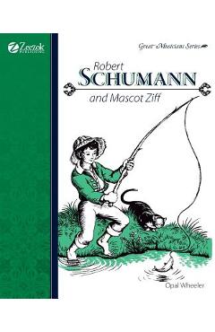 Poza produsului Robert Schumann and Mascot Ziff - Opal Wheeler