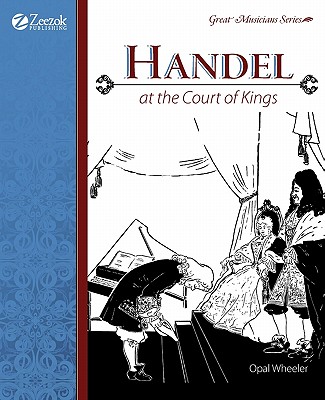 Handel: At the Court of Kings - Opal Wheeler