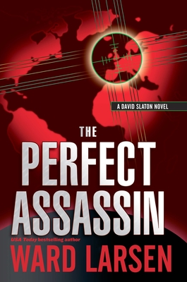 The Perfect Assassin: A David Slaton Novel - Ward Larsen