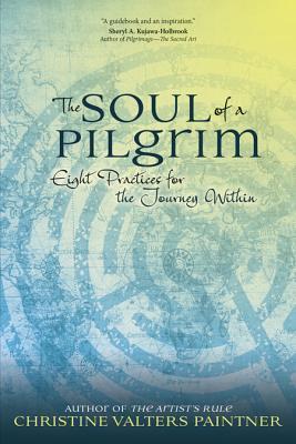 The Soul of a Pilgrim - Christine Valters Paintner
