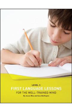 First Language Lessons for the Well-Trained Mind: Level 3 Student Workbook - Jessie Wise
